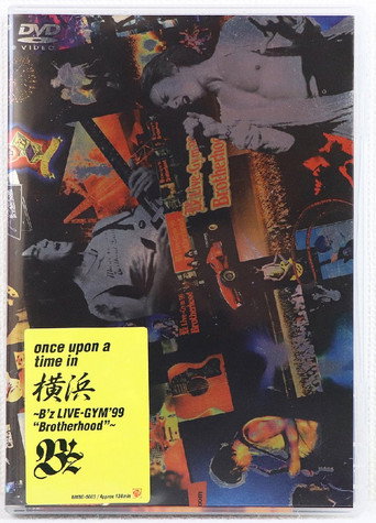 Movie poster for once upon a time in 横浜 〜B'z LIVE GYM'99 "Brotherhood"〜 (2000)