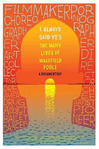 Movie poster for I Always Said Yes: The Many Lives of Wakefield Poole (2013)