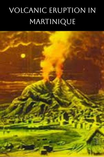 Movie poster for The Terrible Eruption of Mount Pelee and Destruction of St. Pierre, Martinique (1902)