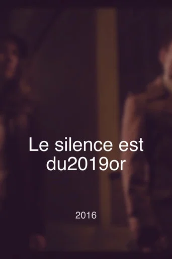 Movie poster for Le silence est d'or (2016)