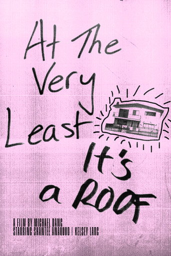Movie poster for At The Very Least, It's A Roof