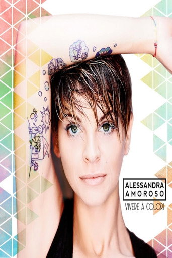 Movie poster for Alessandra Amoroso: Vivere a colori Tour Forum di Assago a Milano (2016)