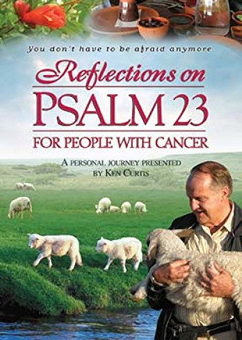 Movie poster for Reflections on Psalm 23 for People With Cancer