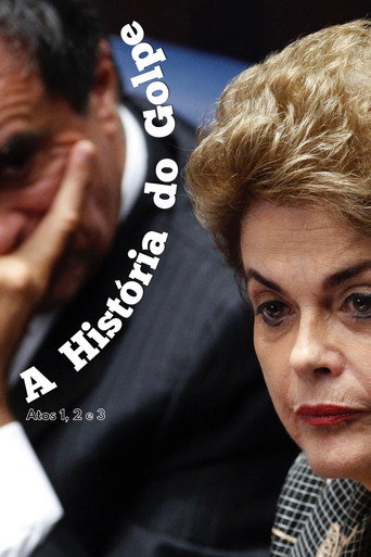 Movie poster for A História do Golpe - Atos 1, 2 e 3 (2018)
