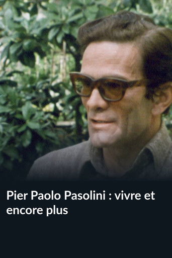 Pier Paolo Pasolini : vivre et encore plus poster
