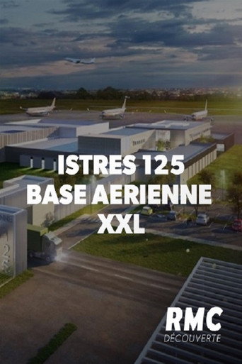 Movie poster for Istres 125 : Base aérienne XXL (2020)