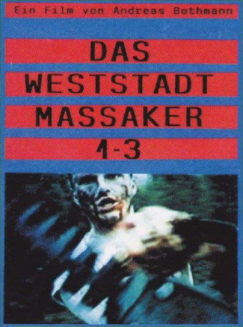 Movie poster for Das Weststadt Massaker 1-3 (Directors Cut) (1994)