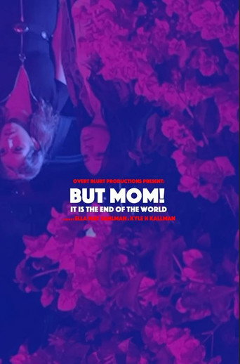 Movie poster for But Mom! It Is the End of the World (2019)