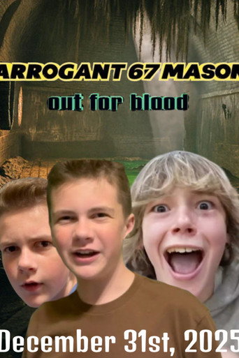Movie poster for Arrogant 6-7 Mason Out For Blood (2025)