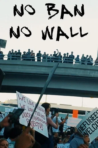 Movie poster for No Ban No Wall (2017)