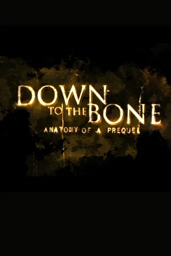 Movie poster for Down to the Bone: Anatomy of a Prequel (2007)
