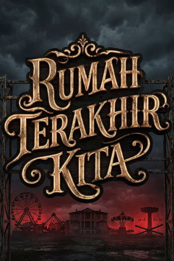 Movie poster for Rumah Terakhir Kita