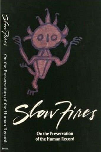 Slow Fires: On the Preservation of the Human Record poster