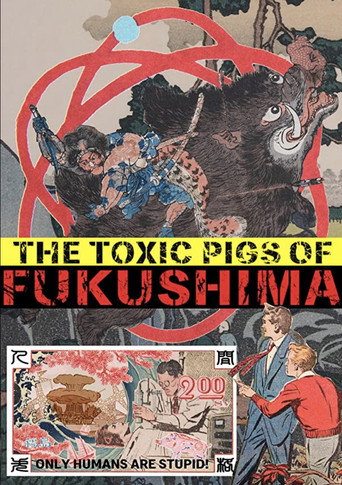 Movie poster for The Toxic Pigs of Fukushima (2020)