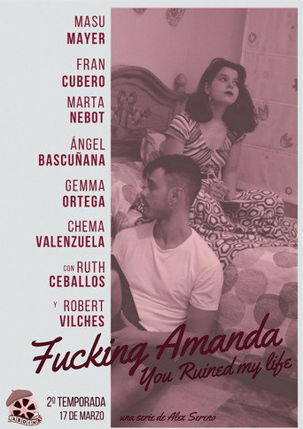 Series poster for Fucking Amanda. You Ruined My Life (2017)