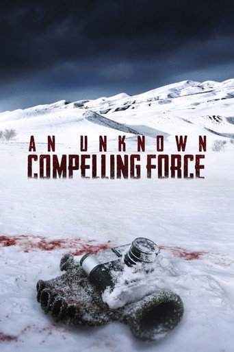 Movie poster for An Unknown Compelling Force (2021)