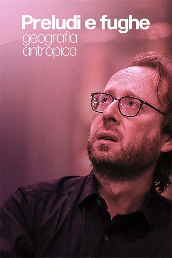 Movie poster for Preludi e Fughe - Geografia Antropica (2023)