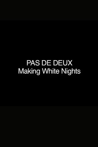 Movie poster for Pas de Deux: Making 'White Nights' (2006)