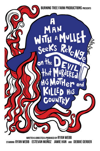 Movie poster for A Man with a Mullet Seeks Revenge on the Devil That Murdered His Mother and Killed His Country (2023)