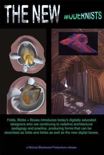 Movie poster for The New Modernists: Folds Blobs + Boxes, Architecture in the Digital Era (2001)