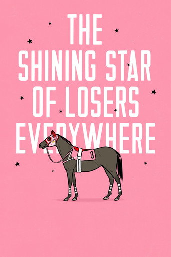 Movie poster for The Shining Star of Losers Everywhere (2016)