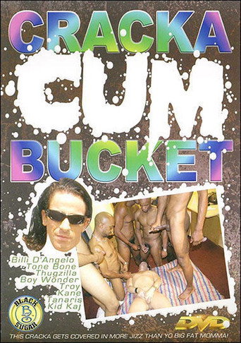 Movie poster for Cracka Cum Bucket (2007)