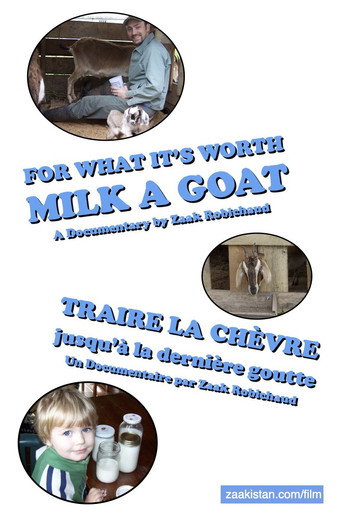 Movie poster for For What it's Worth, Milk a Goat (2012)