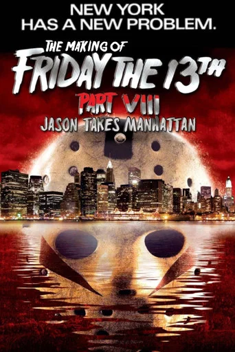Movie poster for New York Has a New Problem: The Making of Friday the 13th Part VIII - Jason Takes Manhattan (2009)