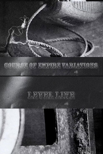 Movie poster for Course Of Empire Variations: Level Line (2018)