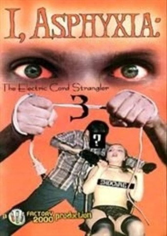 Movie poster for I, Asphyxia: The Electric Cord Strangler III (2000)