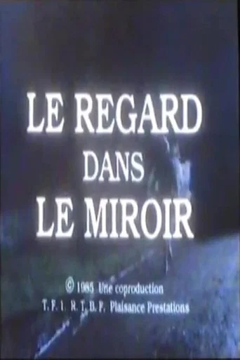 Series poster for Le Regard dans le miroir (1985)