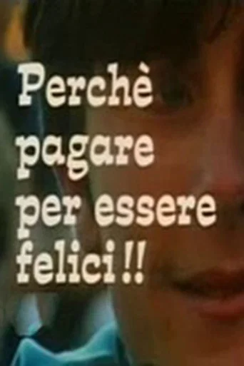 Movie poster for Perché pagare per essere felici!! (1970)