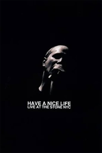 Movie poster for Have a Nice Life: Live at The Stone NYC (2010)