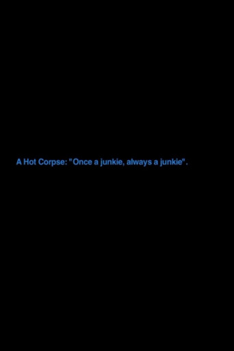 Movie poster for A Hot Corpse: „Once A Junkie, Always A Junkie“ (2012)