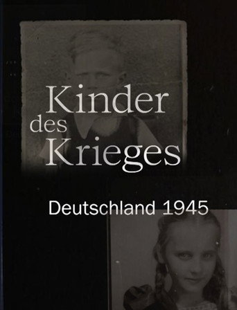 Kinder des Krieges - Deutschland 1945 poster