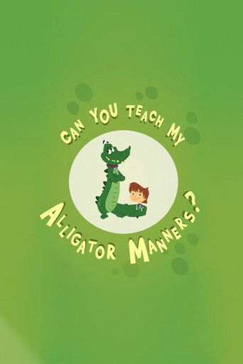 Can You Teach My Alligator Manners? poster