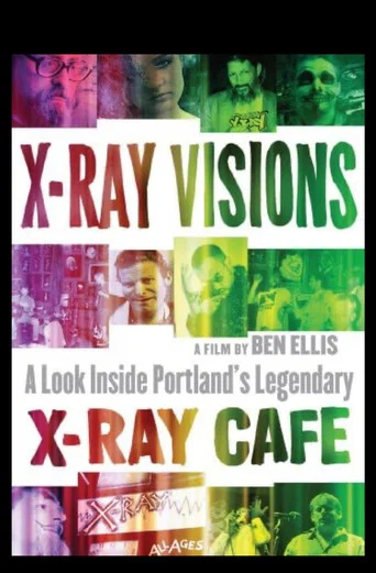 Movie poster for X-Ray Visions: A Look Inside Portland's Legendary X-Ray Cafe (2000)