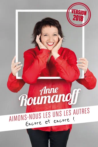 Movie poster for Anne Roumanoff : Aimons-nous les uns les autres, encore et encore ! (2018)
