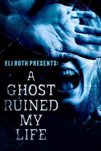Eli Roth Presents: A Ghost Ruined My Life poster