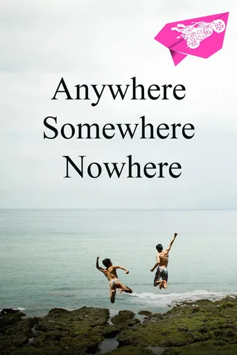 Anywhere Somewhere Nowhere poster