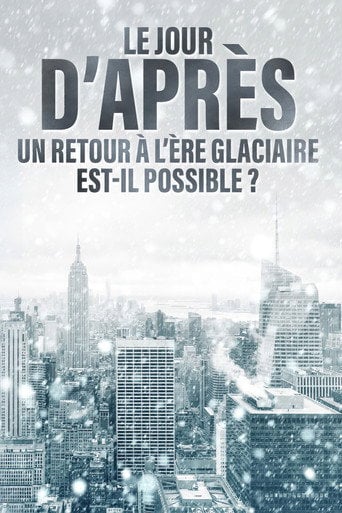 Movie poster for Le jour d'après : Un retour à l'ère glaciaire est-il possible ? (2025)