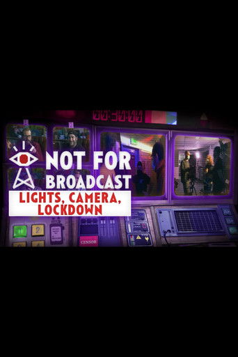 Not For Broadcast: Lights, Camera, Lockdown poster
