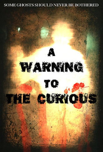 Movie poster for A Warning to the Curious (2013)