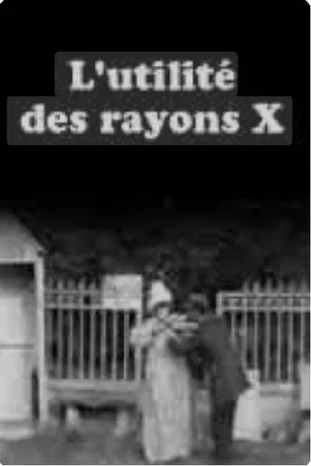 Movie poster for L'utilité des rayons x (1898)