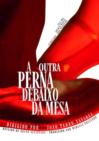 Movie poster for A Outra Perna Debaixo da Mesa (2025)