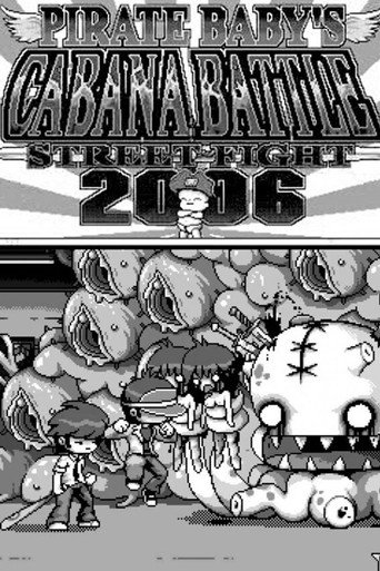 Movie poster for Pirate Baby's Cabana Battle Street Fight 2006 (2006)