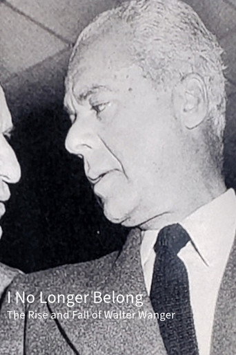 I No Longer Belong: The Rise and Fall of Walter Wanger poster