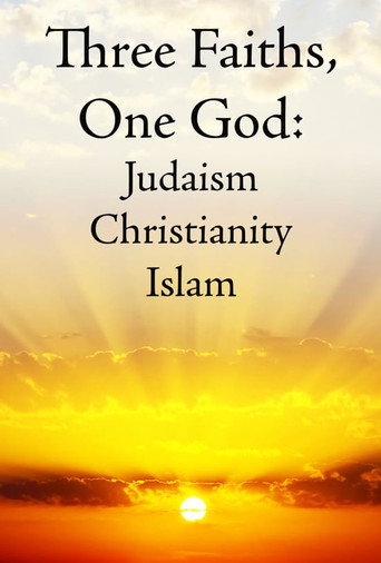 Movie poster for Three Faiths, One God: Judaism, Christianity, Islam (2005)