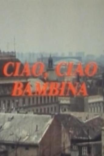 Ciao, Ciao Bambina poster