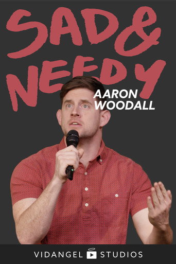 Movie poster for Aaron Woodall: Sad and Needy (2020)